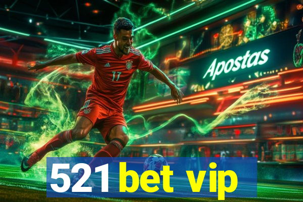 521 bet vip
